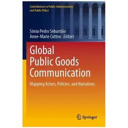 Global Public Goods Communication, Fachbücher von Sónia Pedro Sebastião, Anne-Marie Cotton, S. A., Pedro Sebastio