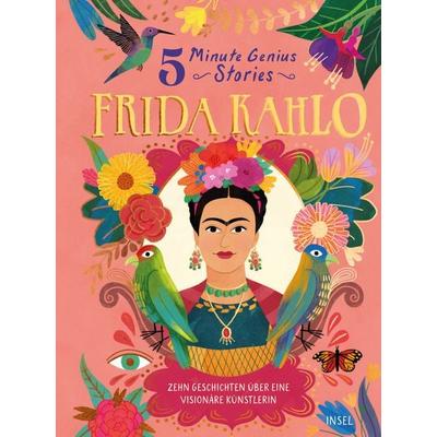 Frida Kahlo – 5 Minute Genius Stories (Deutsche Ausgabe), Gebundene Ausgabe von Stephen Krensky, Insel, 978-3-458-64604-4