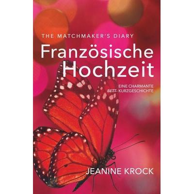 Französische Hochzeit, Taschenbuch von Jeanine Krock, Tolino media, 978-3-7546-3159-1