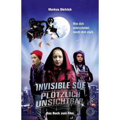 Invisible Sue - Plötzlich unsichtbar, Gebundene Ausgabe von Markus Dietrich, 360 Grad Verlag GmbH