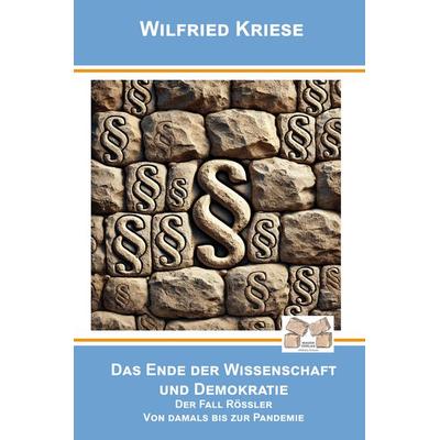 Das Ende der Wissenschaft und Demokratie, Taschenbuch von Wilfried Kriese, Mauer Verlag, 978-3-86812-575-7
