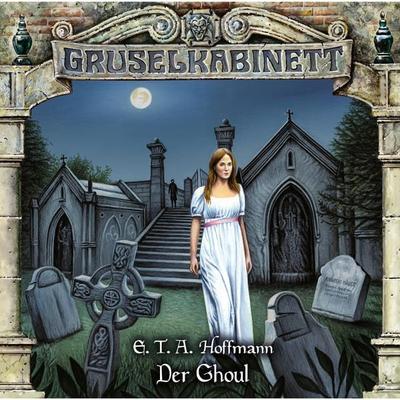Der Ghoul - E.T.A. Hoffmann, Audio, 4251777705902
