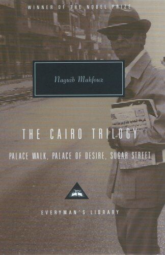 Naguib Mahfouz - The Cairo Trilogy: Palace Walk, Palace of Desire, Sugar Street (Everyman's Library Classics) - Preis vom 09.10.2026 07:28:09 h