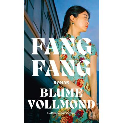 Blume Vollmond, Gebundene Ausgabe von Fang Fang, Hoffmann Und Campe, 978-3-455-01957-5