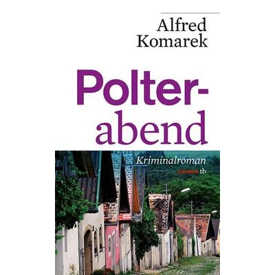 Polterabend, Taschenbuch von Alfred Komarek, Haymon Verlag, 978-3-85218-945-1