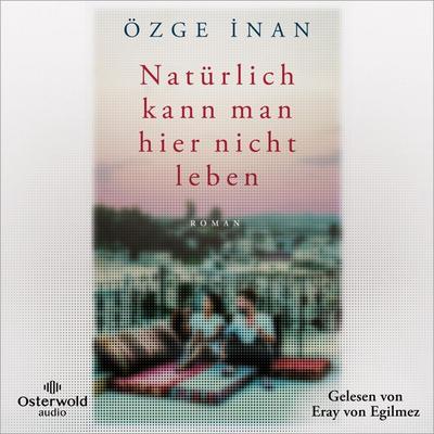 Natürlich kann man hier nicht leben - Özge İnan, Audio, 9783844935790