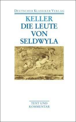 Gottfried Keller - Die Leute von Seldwyla. Text und Kommentar - Preis vom 07.10.2026 11:45:10 h