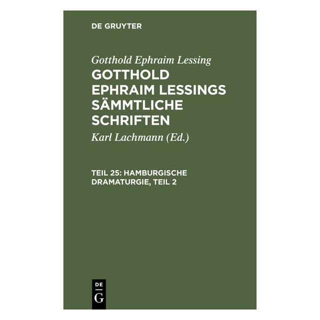 De Gruyter Lessing:Hamburgische Dramaturgie, Teil (Deutsch, Hardcover, Gotthold Ephraim Lessing, Karl Lachmann) (67781070)