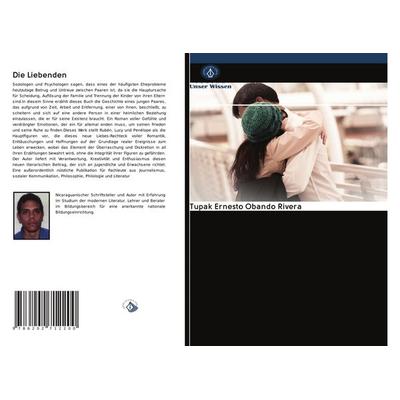Die Liebenden, Taschenbuch von Tupak Ernesto Obando Rivera, Verlag Unser Wissen, 978-620-2-71220-0