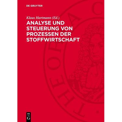 Analyse und Steuerung von Prozessen der Stoffwirtschaft, Gebundene Ausgabe von , De Gruyter, 978-3-11-271740-0