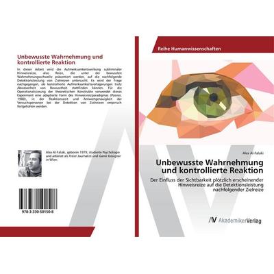 Unbewusste Wahrnehmung und kontrollierte Reaktion, Taschenbuch von Alex Al-Falaki, AV Akademikerverlag, 978-3-330-50150-8