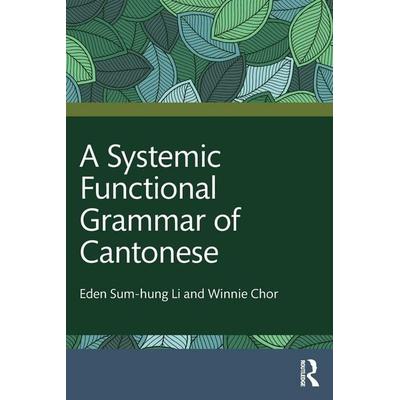 A Systemic Functional Grammar of Cantonese, Taschenbuch von Eden Sum-hung Li,Winnie Chor, Taylor and Francis, 978-0-367-41544-0