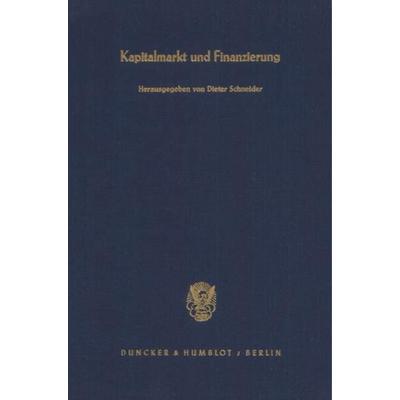 Kapitalmarkt und Finanzierung., Gebundene Ausgabe von , Duncker & Humblot, 978-3-428-06247-8
