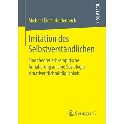 Irritation des Selbstverständlichen, Taschenbuch von Michael Ernst-Heidenreich, Springer Fachmedien Wiesbaden GmbH, 978-3-658-25207-6