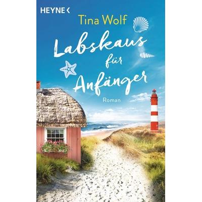 Labskaus für Anfänger, Taschenbuch von Tina Wolf, Heyne, 978-3-453-42389-3