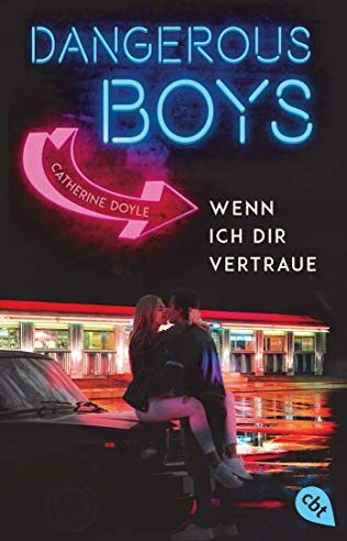 Catherine Doyle - Dangerous Boys - Wenn ich dir vertraue (Die Dangerous Boys-Reihe, Band 1) - Preis vom 04.10.2026 03:51:26 h