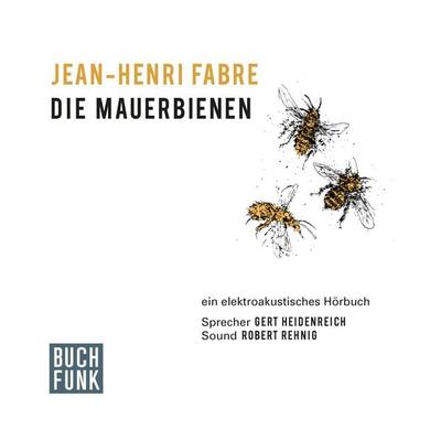 Die Mauerbienen - Jean-Henri Fabre, Audio, 9783868472141