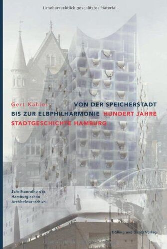 Gert Kähler - Von der Speicherstadt bis zur Elbphilharmonie. Hundert Jahre Stadtgeschichte Hamburg - Preis vom 12.10.2026 11:37:12 h