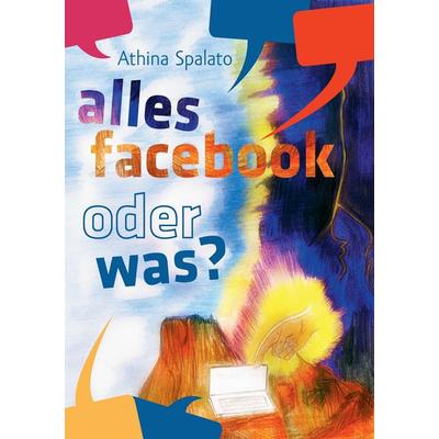 Alles Facebook oder was?, Taschenbuch von Athina Spalato, BoD – Books on Demand, 978-3-7322-0859-3