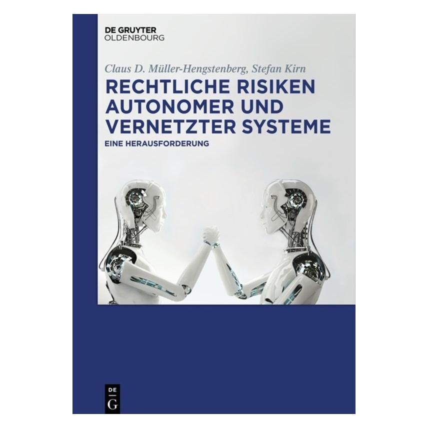 De Gruyter Rechtliche Risiken autonomer und vernetzter Systeme (Deutsch, Softcover, Claus D. Müller-Hengstenberg, Stefan Kirn) (56822566)