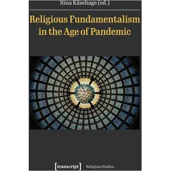 Religious Fundamentalism in the Age of Pandemic, Fachbücher von Nina Käsehage