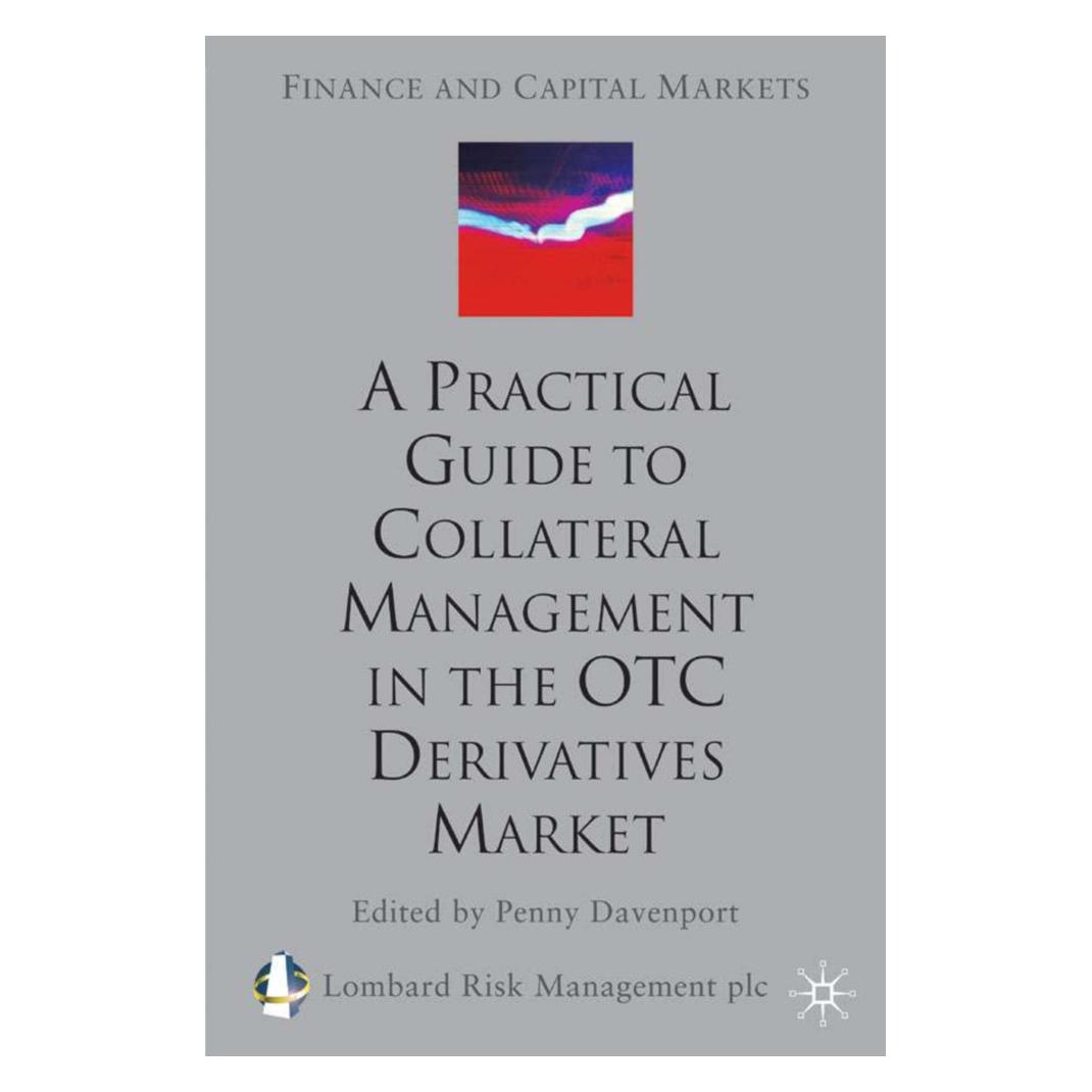 Springer A Practical Guide to Collateral Management in the OTC Derivatives Market (Englisch, Softcover, Lombard Risk Management) (55819544)