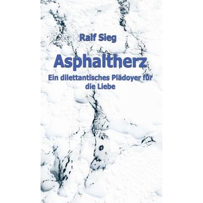 ASPHALTHERZ, Gebundene Ausgabe von Ralf Sieg, Tredition, 978-3-347-16352-2