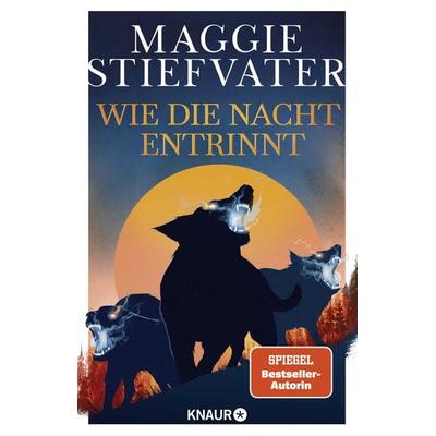 Wie die Nacht entrinnt, Taschenbuch von Maggie Stiefvater, Knaur Taschenbuch, 978-3-426-52949-2