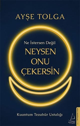 Ayse Tolga - Ne Istersen Degil Neysen Onu Cekersin: Kuantum Tezahür Ustaligi - Preis vom 14.10.2026 23:07:16 h