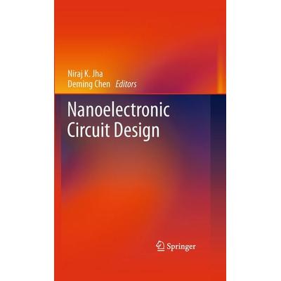 Nanoelectronic Circuit Design, Gebundene Ausgabe von , Springer Us, 978-1-4419-7444-0