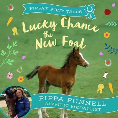 Lucky Chance the New Foal - Pippa Funnell, Audio, 9781035903177