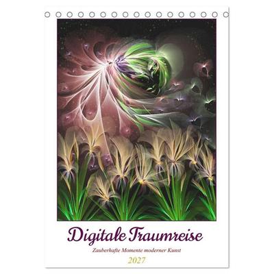 Digitale Traumreise (Tischkalender 2027 DIN A5 hoch), CALVENDO Monatskalender