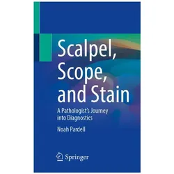 Scalpel, Scope, and Stain, Fachbücher von Noah Pardell