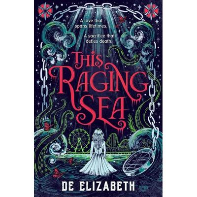 This Raging Sea, Taschenbuch von De Elizabeth, Walker Books, 978-1-5295-3281-4