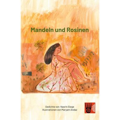 Mandeln und Rosinen, Taschenbuch von Nasrin Siege, Verlag Akademie der Abenteuer, 978-3-9853011-8-8