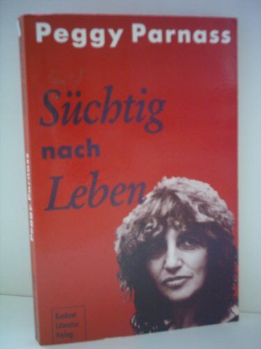 Peggy Parnass - Süchtig nach Leben - Preis vom 30.09.2026 09:01:18 h