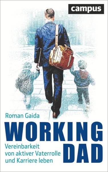 Roman Gaida - Working Dad: Vereinbarkeit von aktiver Vaterrolle und Karriere leben - Preis vom 09.10.2026 07:28:09 h