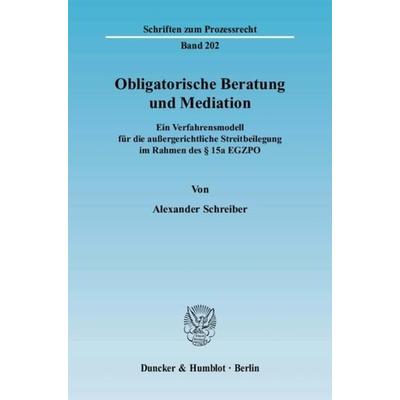 Obligatorische Beratung und Mediation., Taschenbuch von Alexander Schreiber, Duncker & Humblot, 978-3-428-12077-2
