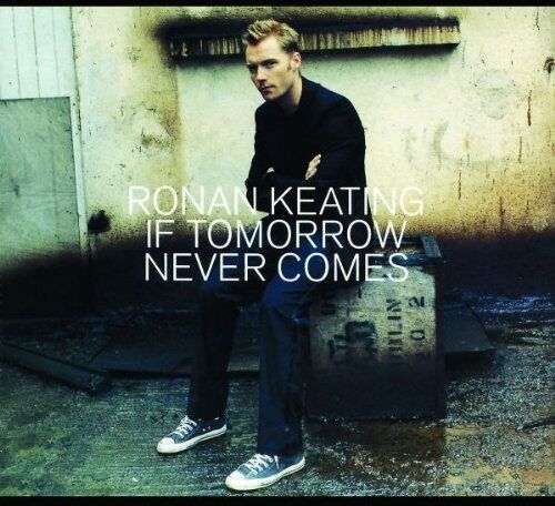 Ronan Keating - If Tomorrow Never Comes (Cdm1) - Preis vom 11.10.2026 03:10:56 h