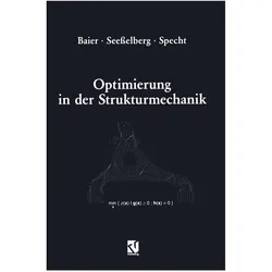 Optimierung in der Strukturmechanik, Fachbücher von Christoph Seesselberg, Horst Baier, Bernhard Specht