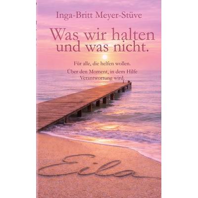 Was wir halten - und was nicht, Taschenbuch von Inga-Britt Meyer-Stüve, BoD – Books on Demand, 978-3-695-73497-9