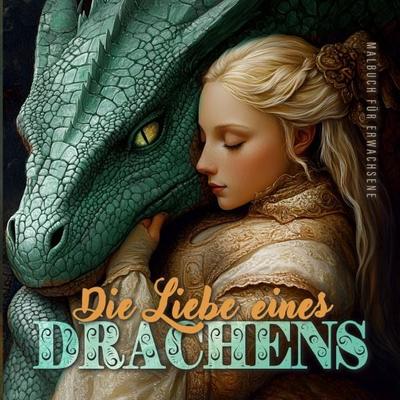 Die Liebe eines Drachens Malbuch für Erwachsene, Taschenbuch von Monsoon Publishing,Musterstück Grafik, Epubli, 978-3-7598-6315-7