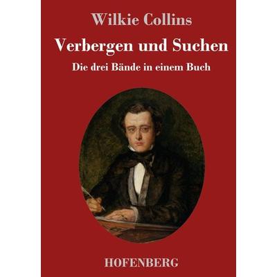 Verbergen und Suchen, Gebundene Ausgabe von Wilkie Collins, Henricus - Edition Deutsche Klassik, 978-3-7437-4831-6