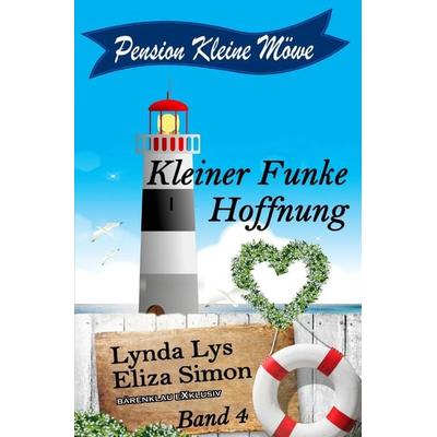 Pension Kleine Möwe Band 4: Kleiner Funke Hoffnung, Taschenbuch von Lynda Lys,Eliza Simon, Epubli, 978-3-7549-6617-4