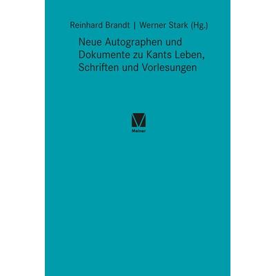 Neue Autographen und Dokumente zu Kants Leben, Schriften und Vorlesungen, Taschenbuch von , Meiner, F, 978-3-7873-4001-9