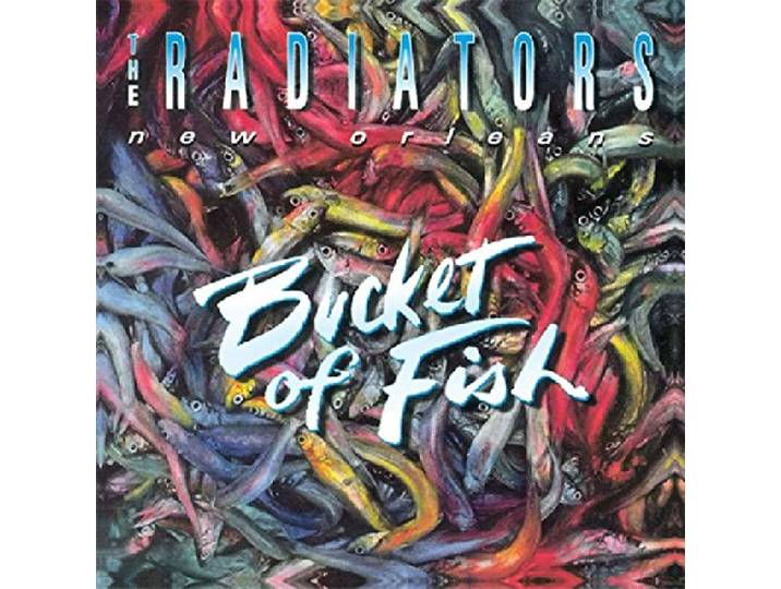 Radiators - Bucket Of Fish