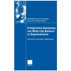Erfolgreiche Umsetzung von Work-Life Balance in Organisationen, Fachbücher von Adelheid Susanne Esslinger, Deniz Tuna