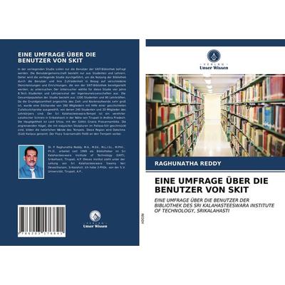 Eine Umfrage über die Benutzer von Skit, Taschenbuch von Raghunatha REDDY, Verlag Unser Wissen, 978-620-3-17684-1
