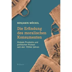 Die Erfindung des moralischen Konsumenten, Fachbücher von Benjamin Möckel