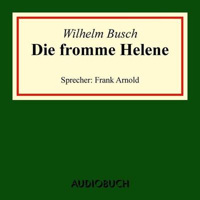 Die fromme Helene - Wilhelm Busch, Audio, 9783899646962